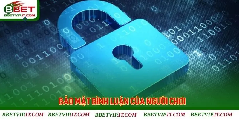 Quy định bảo mật bình luận của người chơi tham gia