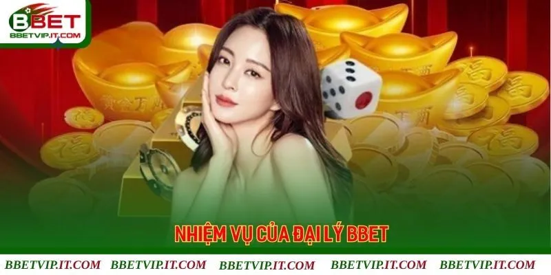 Nhiệm vụ chính của một đại lý hợp tác tại nhà cái Bbet