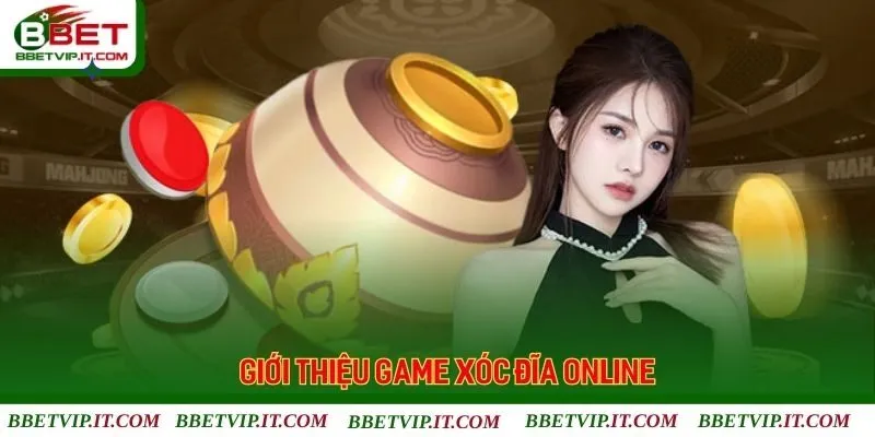 Thông tin giới thiệu siêu phẩm xóc đĩa trực tuyến cực hot tại Bbet