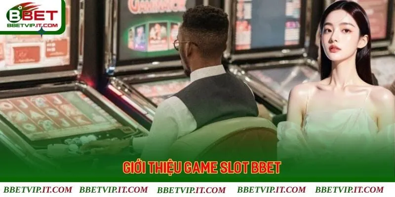 Thông tin giới thiệu sảnh nổ hũ đổi thưởng Bbet