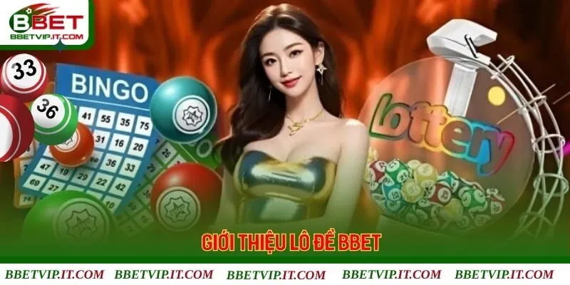 Lô đề Bbet mang đến cho thành viên sân chơi đổi thưởng hấp dẫn